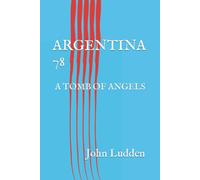 ARGENTINA 78 - John Ludden - Independently Published, 2021