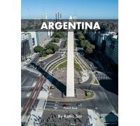 Argentina: A Perfect Coffee Table Picture Book - Travel and Tourism lovers.