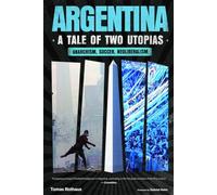 Argentina, a Tale of Two Utopias: Anarchism, Soccer, Neoliberalism