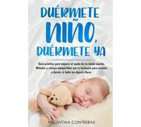 Argentina Contr DUÉRMETE NIÑO, DUÉRMETE YA - Guía práctica para mejo (Tascabile)