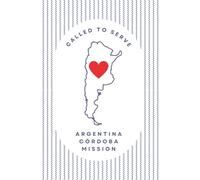 Argentina Cordoba Mission Journal for LDS Sister or Elder Missionaries | 6"x 9" lined notebook | Gift for Mormon missionaries | Farewell Present | ... study, daily reflection: Called to Serve