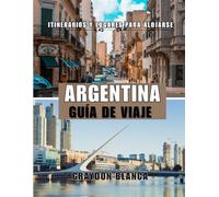 ARGENTINA GUÍA DE VIAJE 2025