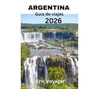 Argentina Guía de viajes 2026