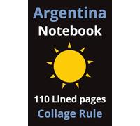 Argentina Notebook: Argentina Notebook: Travel Journal, Notepad, Travelers Notebook, Travel Diary, Travel gifts for women, Vacation Journal, Argentina lovers, 110 Lined pages, 6x9 Inches
