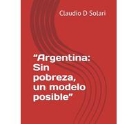 “Argentina: Sin pobreza, un modelo posible”