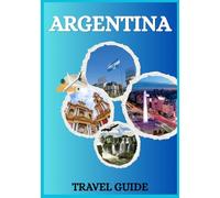 ARGENTINA TRAVEL GUIDE