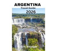 Argentina Travel Guide 2026