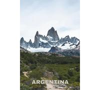 Argentina: Travel Notebook - Lined Journal with Argentina Cover Photo | Trip Planning, Daily Writing & Memories