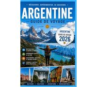 ARGENTINE GUIDE DE VOYAGE 2026