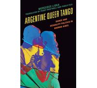 Argentine Queer Tango: Dance and Sexuality Politics in Buenos Aires