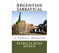 Argentine Sabbatical: A Family Memoir