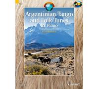 Argentinian Tango and Folk Tunes for Piano: 28 Traditional Pieces: 28 Traditional Pieces. Klavier.