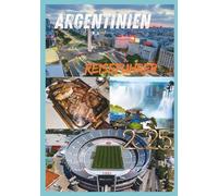ARGENTINIEN REISEFÜHRER 2025