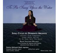 Argento Dominick - To Be Sung Upon The Water, Letters From Composers, Songs About Spring