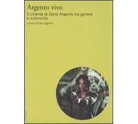 Argento vivo. Il cinema di Dario Argento tra genere e autorialità