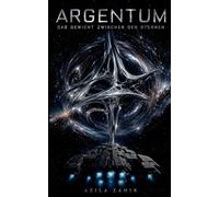 Argentum: Das Gewicht zwischen den Sternen: Eine düstere Space Opera