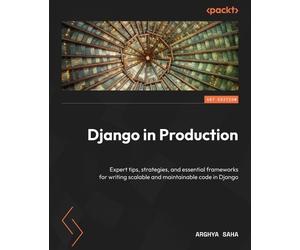 Arghya Saha Django in Production (Tascabile)