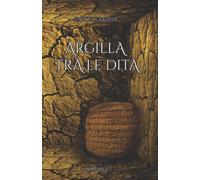 ARGILLA TRA LE DITA