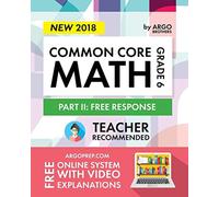 Argo Brothers Math Workbook, Grade 6: Common Core Math Free Response, Daily Math
