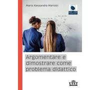 Argomentare e dimostrare come problema didattico