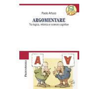 Argomentare. Tra logica, retorica e scienze cognitive