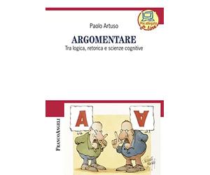 Argomentare. Tra logica, retorica e scienze cognitive