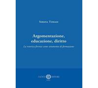 Argomentazione, educazione, diritto. La retorica forense come str