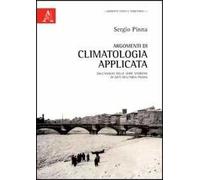 Argomenti di climatologia applicata. Dall'analisi di serie storiche di dati dell'area pisana