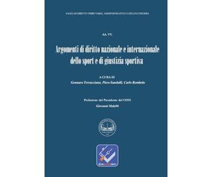 Argomenti Di Diritto Nazionale E Internazionale Dello Sport E Di Giustizia Sportiva: A CURA DI Gennaro Terracciano, Piero Sandulli, Carlo Rombolà