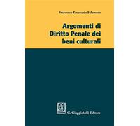 Argomenti di diritto penale dei beni culturali