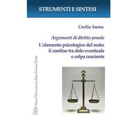 Argomenti di diritto penale. L’elemento psicologico del reato: il confine tra dolo eventuale e colpa cosciente. Con QR Code per sitografia