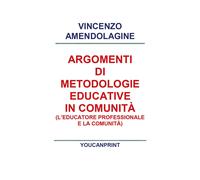 Argomenti di metodologie educative in comunità di Vincenzo Amendolagine, 2018
