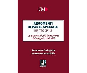 Argomenti di parte speciale. Diritto Civile. Le questioni più importanti dei singoli contratti