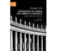 Argomenti di storia del diritto canonico. Raccolta di articoli e brevi saggi
