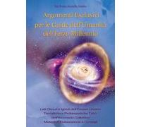 Argomenti esclusivi per le guide dell'umanità del terzo millennio