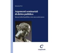 Argomenti seminariali di diritto pubblico. Itinerari della Repubblica vers...