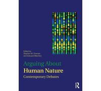 Arguing About Human Nature: Contemporary Debates - Downes Stephen M.