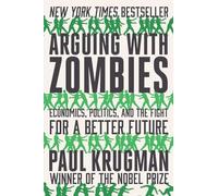 Paul Krugman Arguing with Zombies (Tascabile)