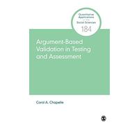 Argument-Based Validation in Testing and Assessment