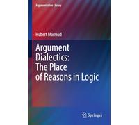 Argument Dialectics: The Place of Reasons in Logic: 45