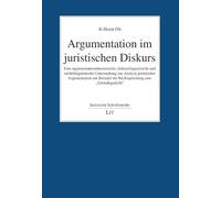 Argumentation im juristischen Diskurs: Eine argumentationstheoretische, diskurslinguistische und rechtslinguistische Untersuchung zur Analyse ... der Rechtsprechung zum "Schmähgedicht": 320