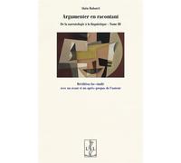 Argumenter en racontant : De la narratologie à la linguistique - Tome 3: Tome 3, Argumenter en racontant