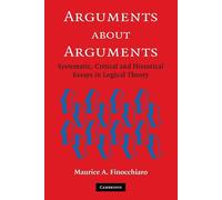 Arguments about Arguments: Systematic - Finocchiaro Maurice A.