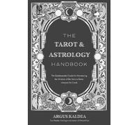 Argus Kaldea The Tarot & Astrology Handbook (Tascabile)