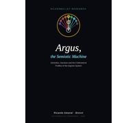 Argus, the Semiotic Machine: Semiotics, Decision-Making, and the 9 Behavioral Profiles of the Argonic System