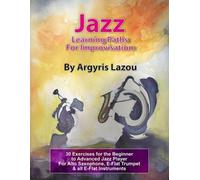 Argyris Lazou Jazz Learning Paths For Improvisation (Tascabile)