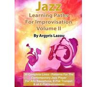 Argyris Lazou Jazz Learning Paths For Improvisation Volume II (Tascabile)