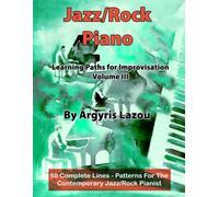 Argyris Lazou Jazz/Rock Piano Learning Paths For Improvisation Volum (Tascabile)