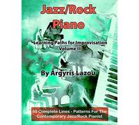 Argyris Lazou Jazz/Rock Piano Learning Paths For Improvisation Volum (Tascabile)