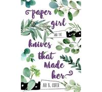 Ari B. Cofer Paper Girl and the Knives that Made Her (Tascabile)